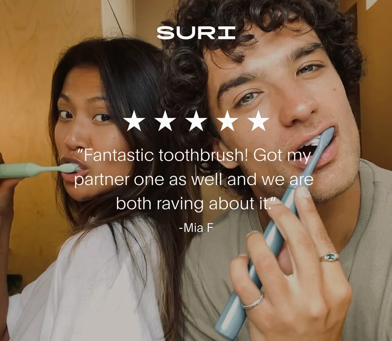 suri - 5 stars - “fantastic toothbrush! got my  partner one as well and we are  both raving about it.” - mia f