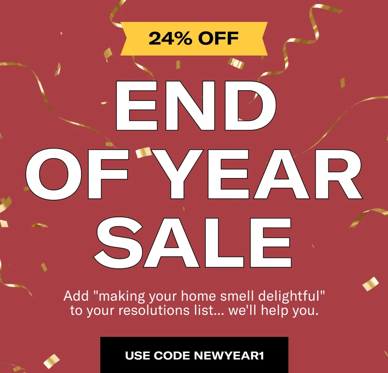 24% OFF | END OF YEAR SALE | Add "making your home smell delightful" to your resolutions list... we'll help you. | SHOP NOW