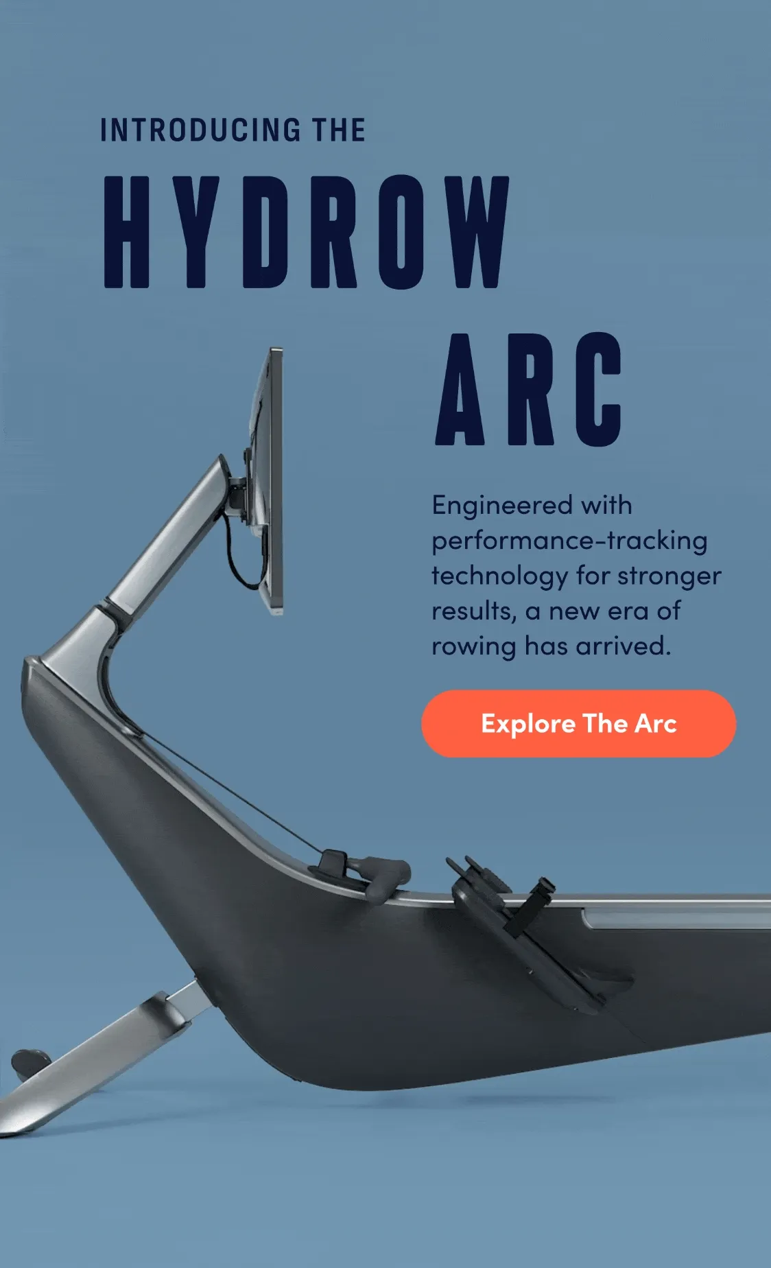 Introducing the Hydrow Arc. Engineered with perfomance-tracking technology for stronger results, a new era of rowing has arrived. Explore the Arc.