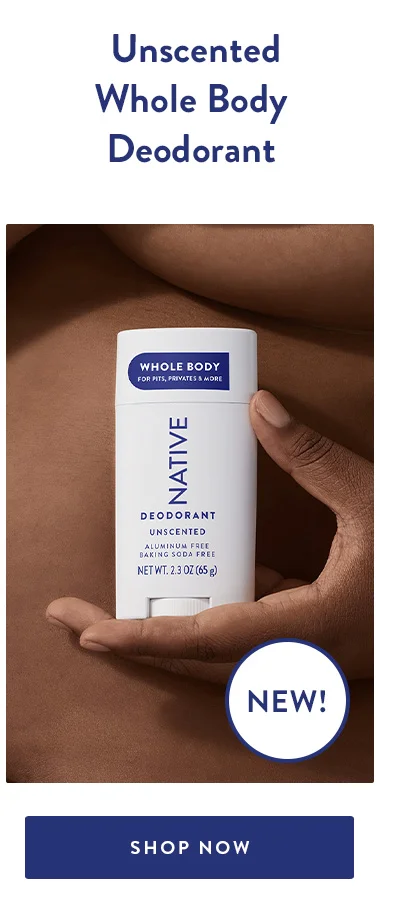 Unscented Whole Body Deodorant | New! | SHOP NOW