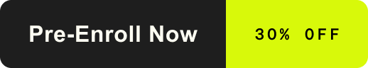 Pre-Enroll Now - 30% off