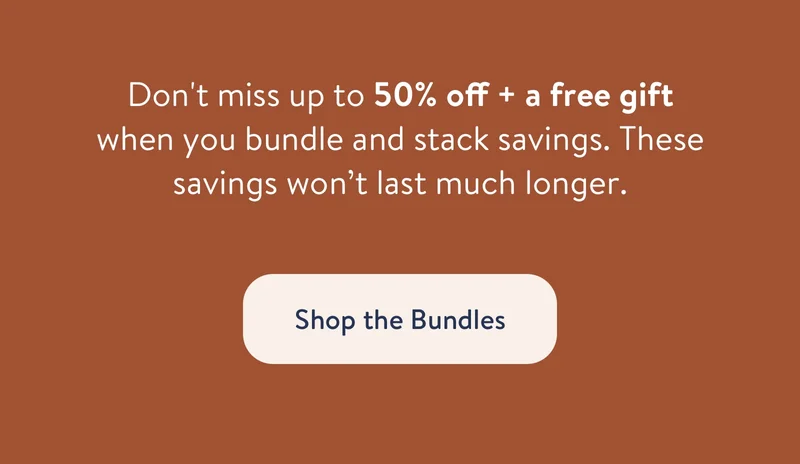 The biggest and best bundling savings of the year are knocking at your door. But these savings won’t last much longer. Shop the Bundles