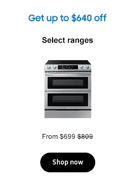 Get up to $640 off
Select ranges
From $699 $809
Shop now