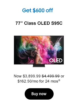 Get $1,380 off
77in. Class OLED S95C Now $3,899.99 $4,499.99 or $130/mo for 24 mos⊕
Buy now