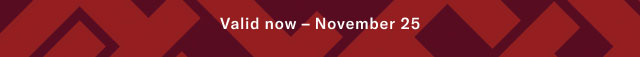 Valid online now - November 23