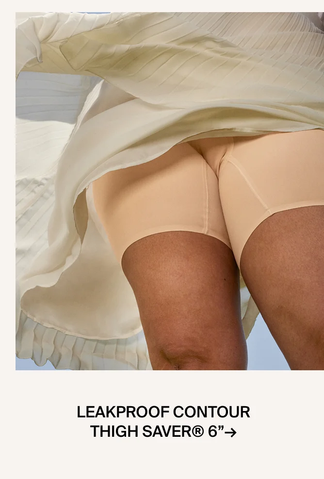 Leakproof Contour Thigh Saver 6" →