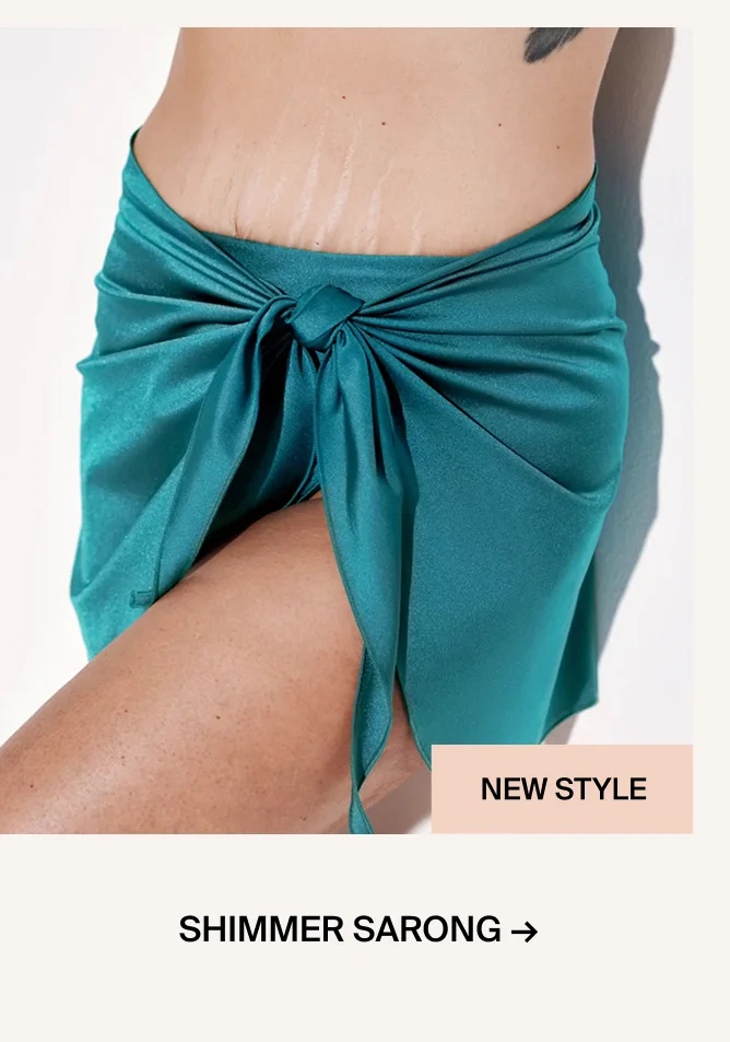NEW STYLE. Shimmer Sarong →