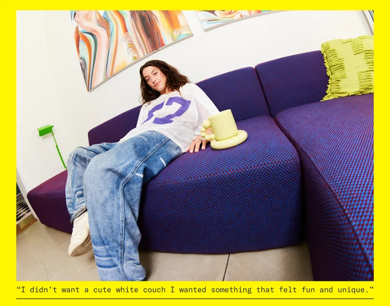 “I didn’t want a cute white couch I wanted something that felt fun and unique.”