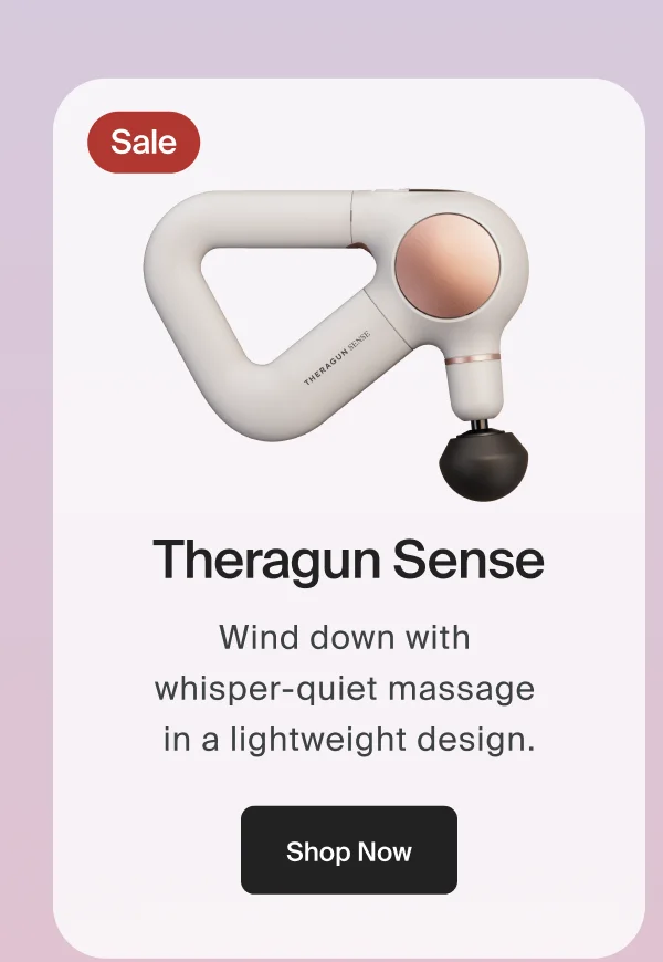 Theragun Sense | Wind down with  whisper-quiet massage  in a lightweight design. | Shop Now