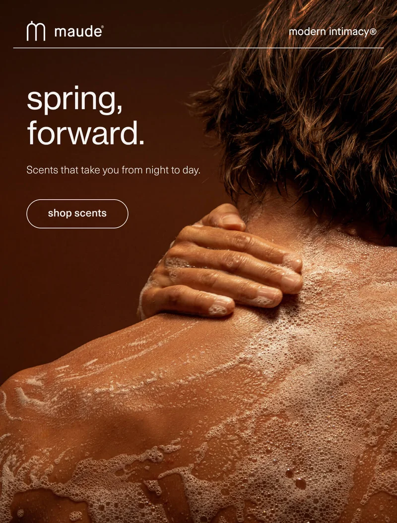 maude | modern intimacy | spring, forward. | Scents that take you from night to day. | [ shop scents ]