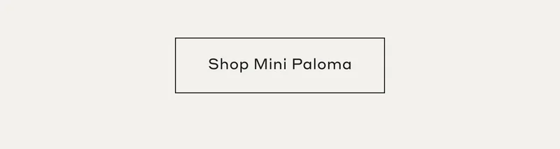 Shop Mini Paloma