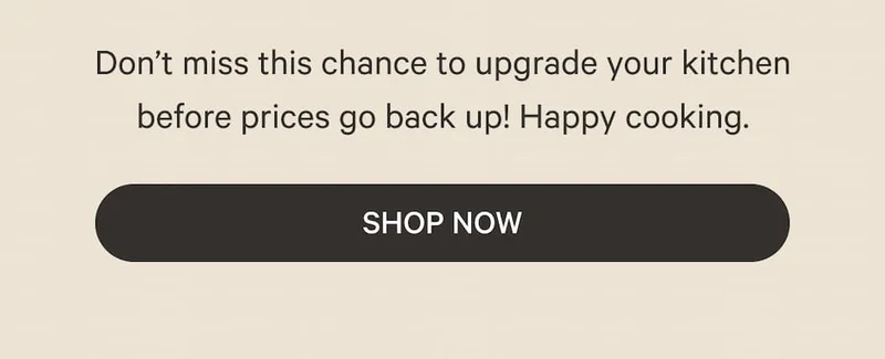 Don’t miss this chance to upgrade your kitchen before prices go back up! Happy cooking. | Shop Now