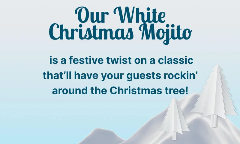 Our White Christmas Mojito is a festive twist on a classic that’ll have your guests rockin’ around the Christmas tree!