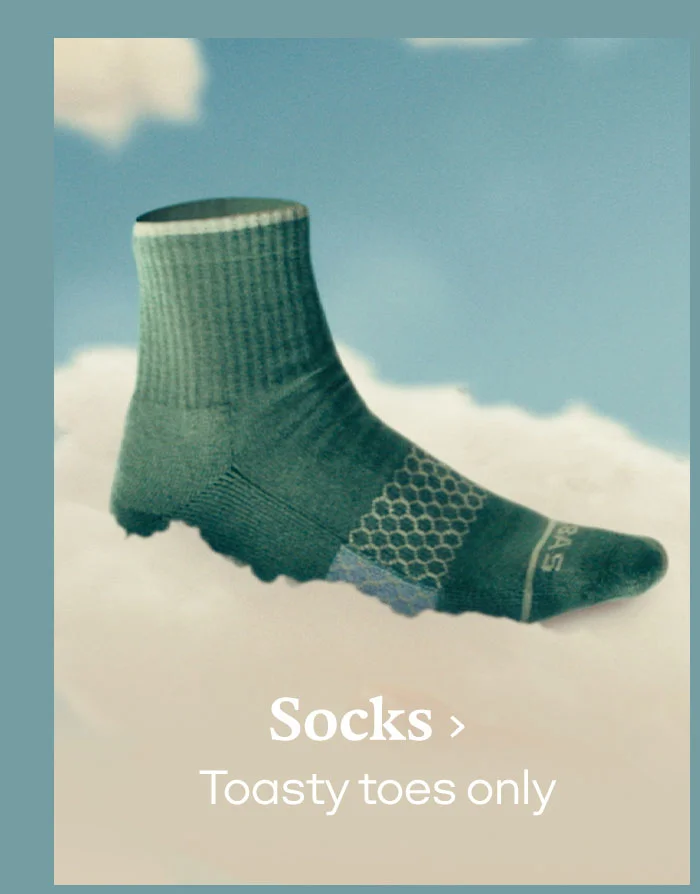 Socks. Toasty toes only