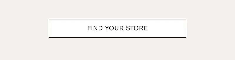 FIND YOUR STORE