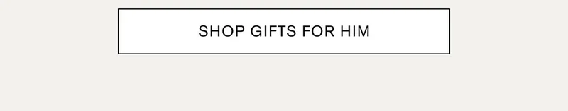 SHOP GIFTS FOR HIM