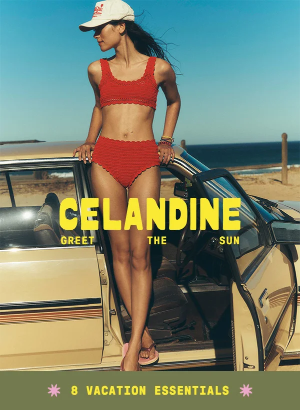 celandine, greet the sun, 8 vacation essentials