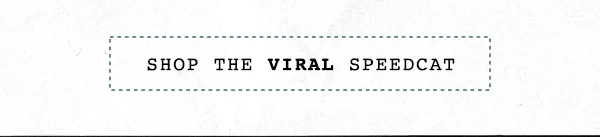 shop the viral speedcat
