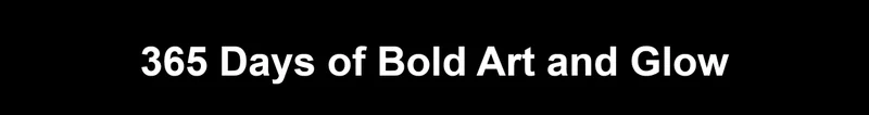 365 Days of Bold Art and Glow