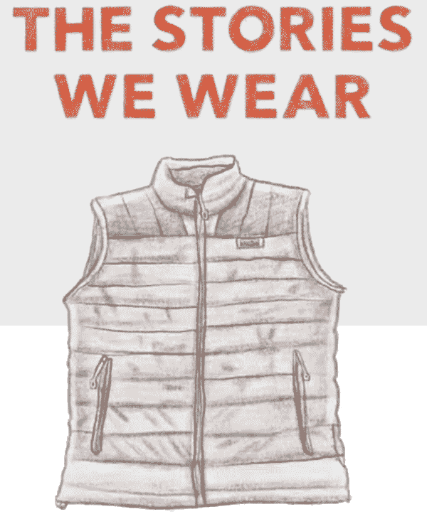 The Stories We Wear