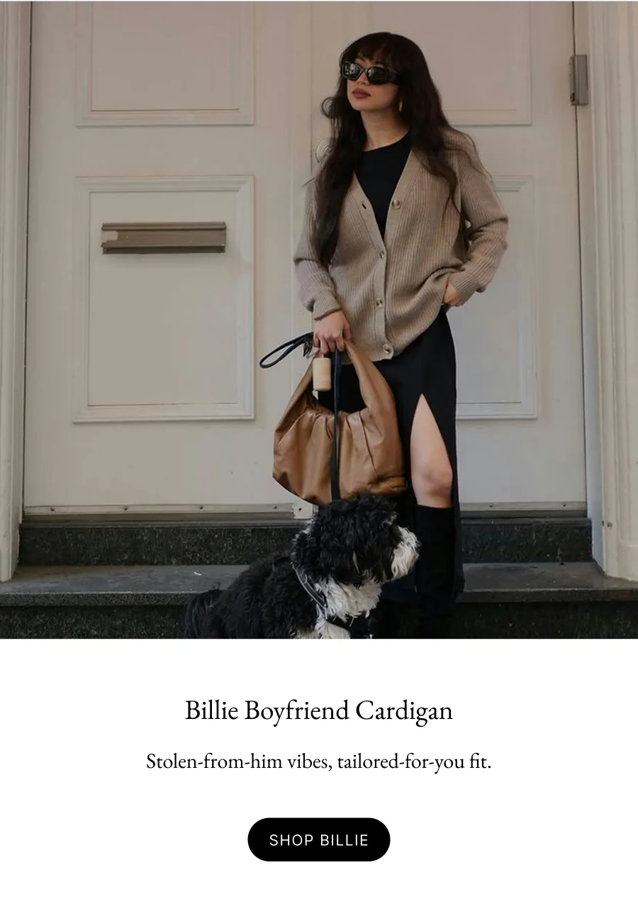 Billie Boyfriend Cardigan  Stolen-from-him vibes, tailored-for-you fit.