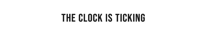 The Clock Is Ticking