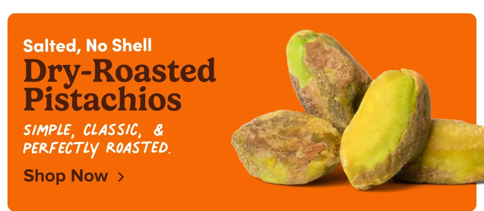 Salted, no shell Dry-Roasted Pistachios. Simple, classic, & perfectly roasted; Shop now