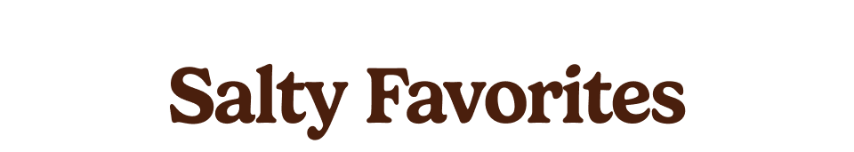 Salty Favorites