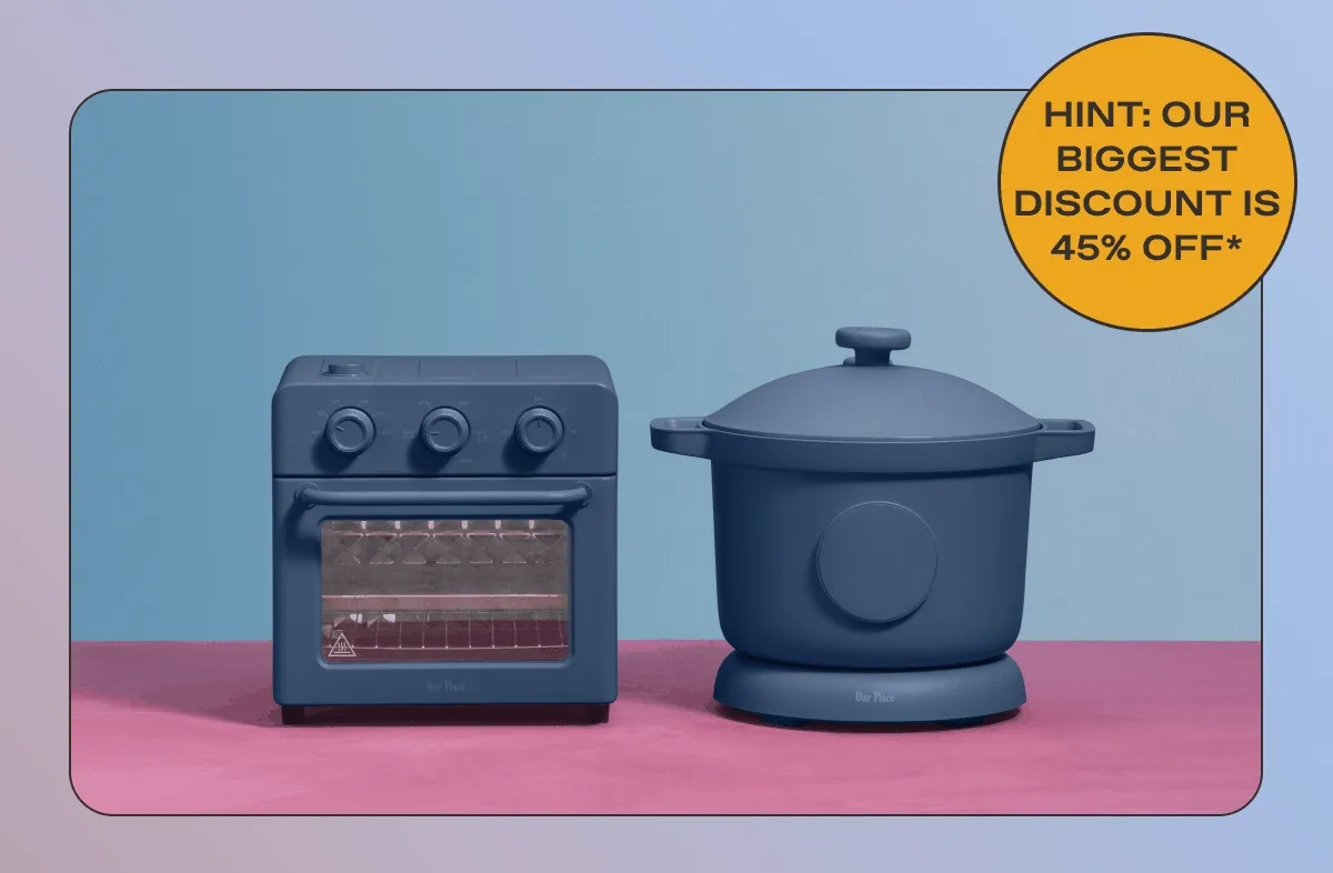 HINT: OUR BIGGEST DISCOUNT IS 45% OFF*