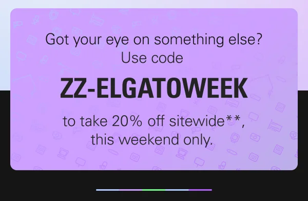 Got your eye on something else? Use code ZZ-ELGATOWEEK to take 20% off sitewide**, this weekend only.