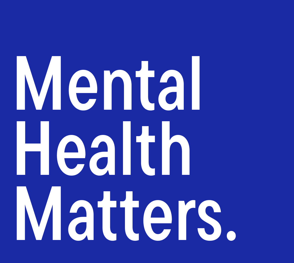 Mental Health Matters.