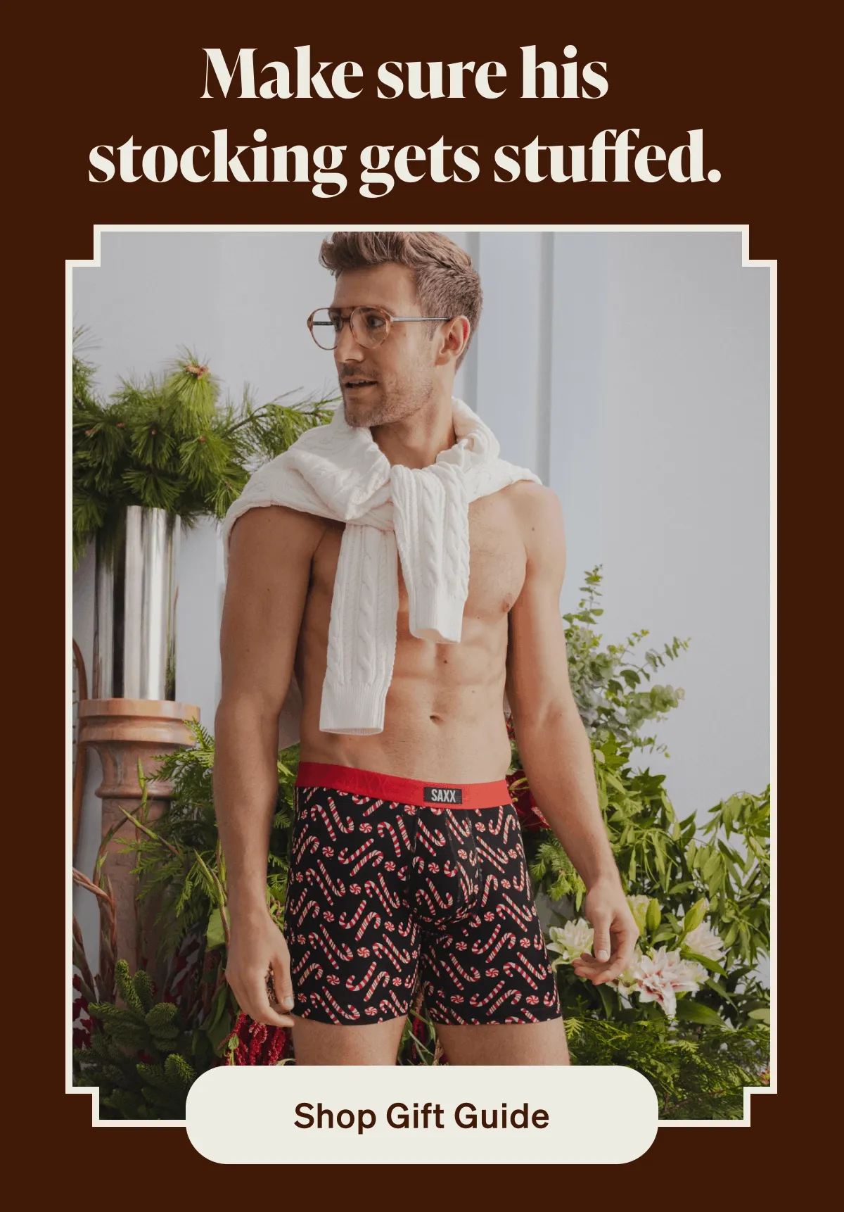 Make sure his stocking gets stuffed.
