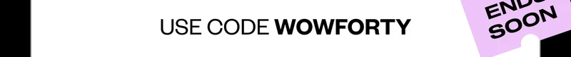 USE CODE WOWFORTY
