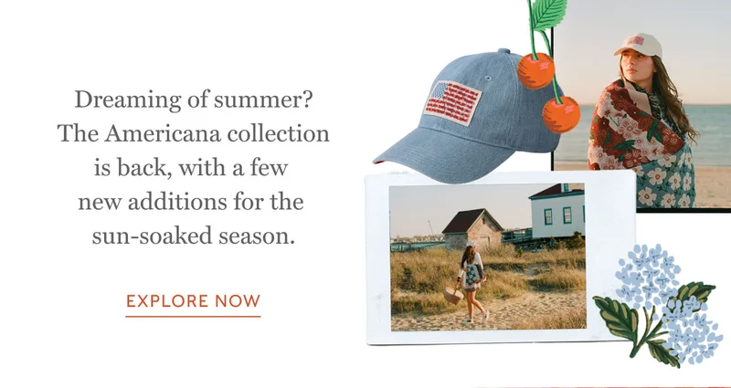 Dreaming of summer? The Americana collection is back, with a few  new additions for the  sun-soaked season. Explore Now