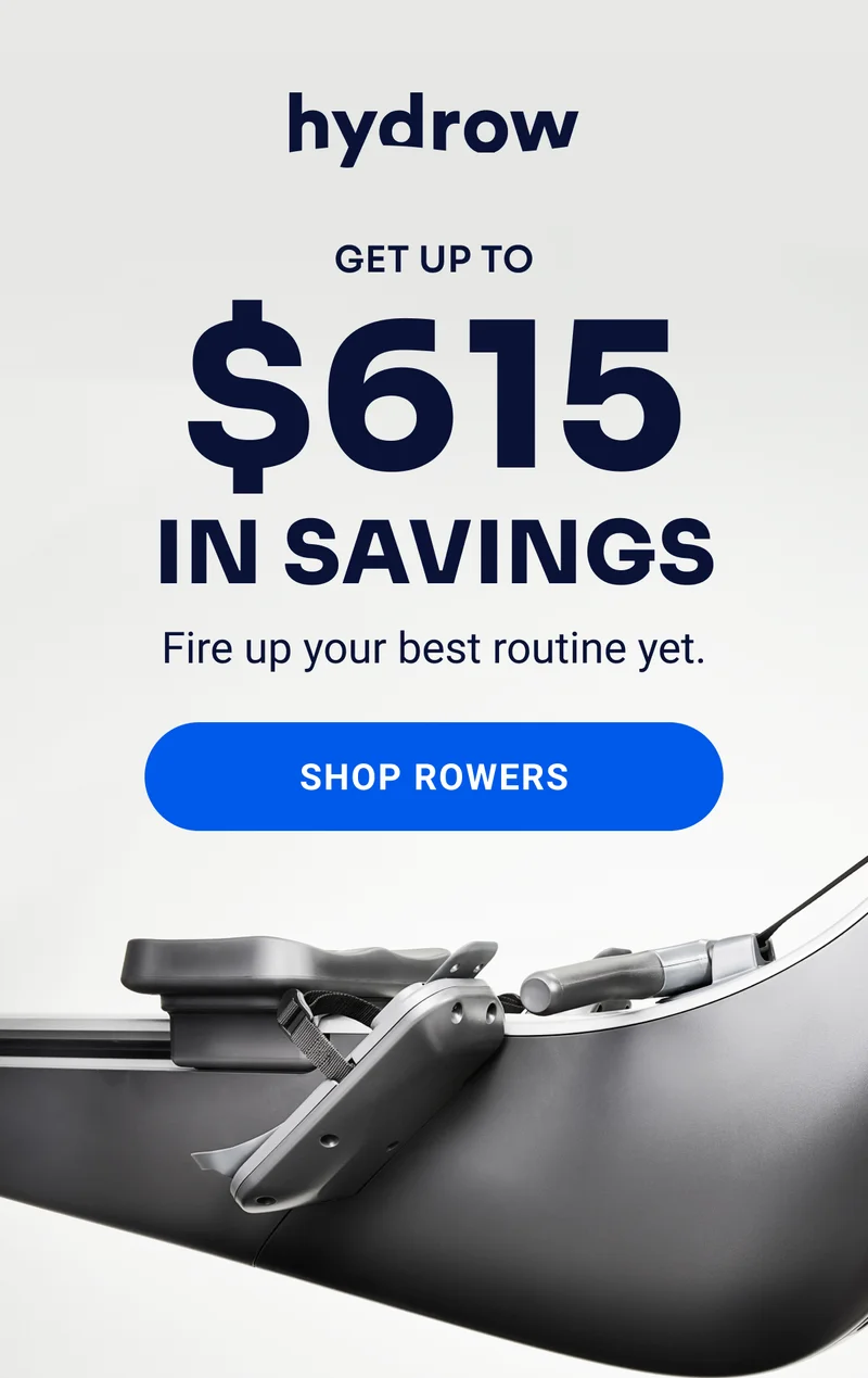 hydrow Get up to $615 in savings Fire up your best routine yet. Shop rowers