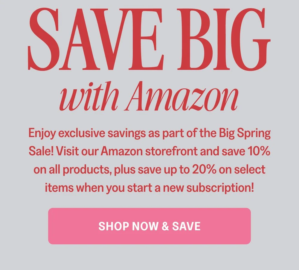 x Save BIG Enjoy exclusive savings as part of the Big Spring Sale! Visit our Amazon storefront and save 10% on all products, plus save up to 20% on select items when you start a new subscription! Shop Now & Save