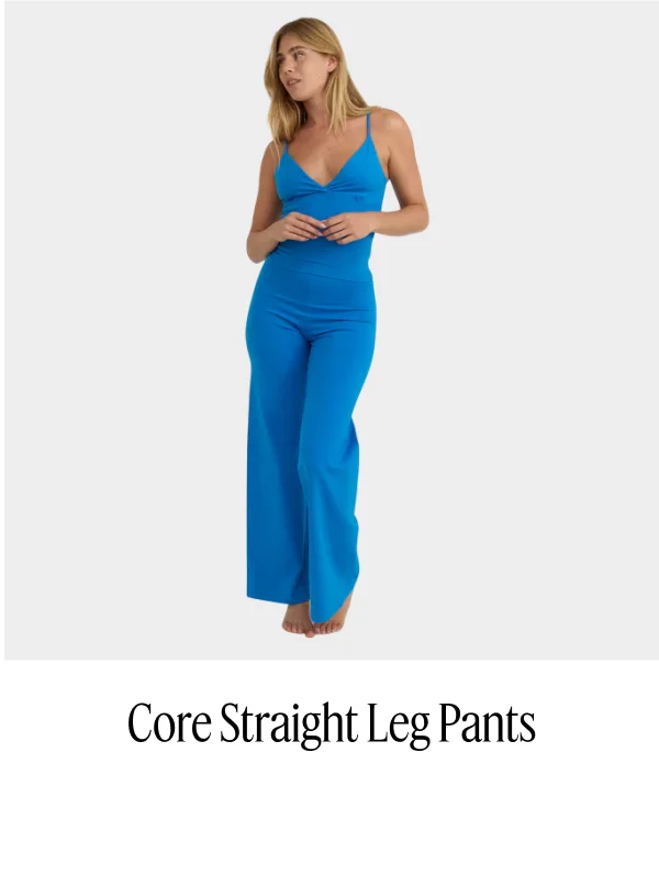 Core Straight Leg Pants