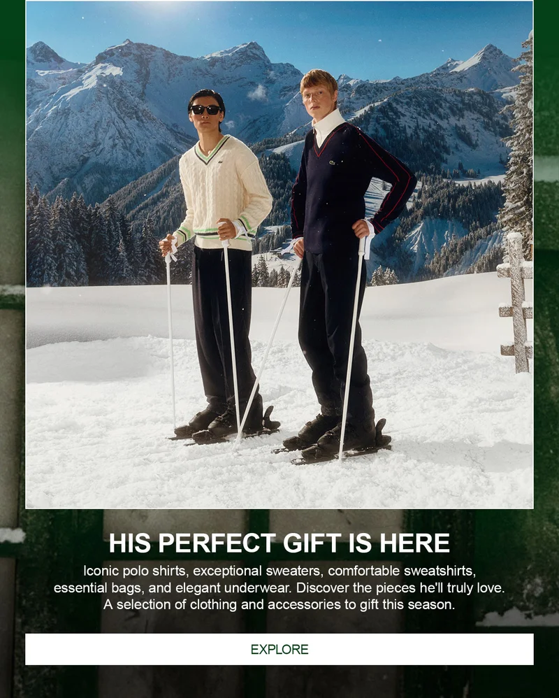 HIS PERFECT GIFT IS HERE. Iconic polo shirts, exceptional sweaters, comfortable sweatshirts, essential bags, and elegant underwear. Discover the pieces he'll truly love. A selection of clothing and accessories to gift this season.