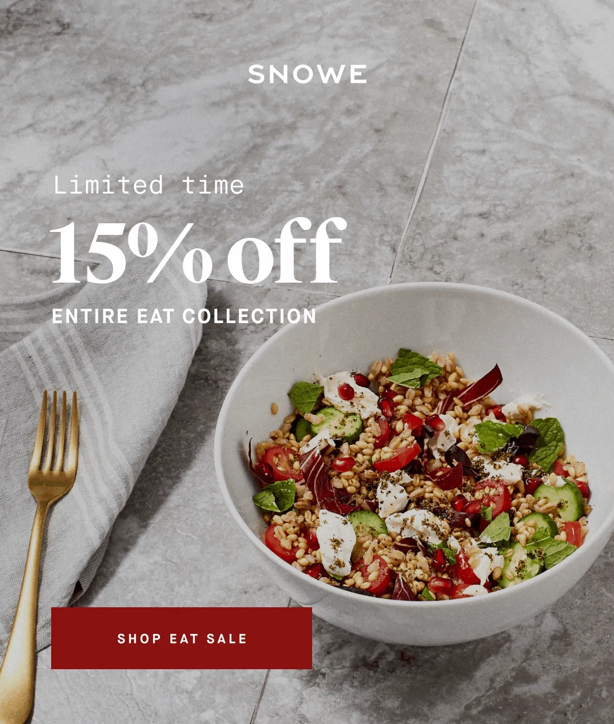 Limited time 15% off Entire eat collection SHOP EAT SALE