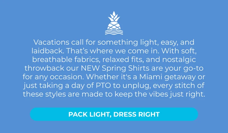 PACK LIGHT, DRESS RIGHT