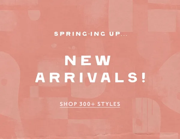 shop 300+ arrivals