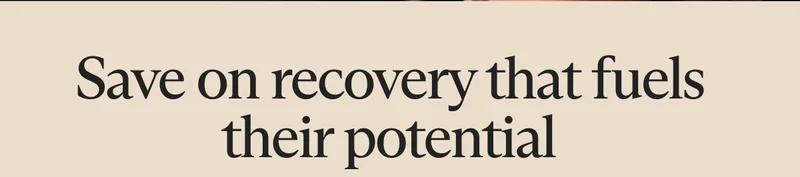 Save on recovery that fuels their potential