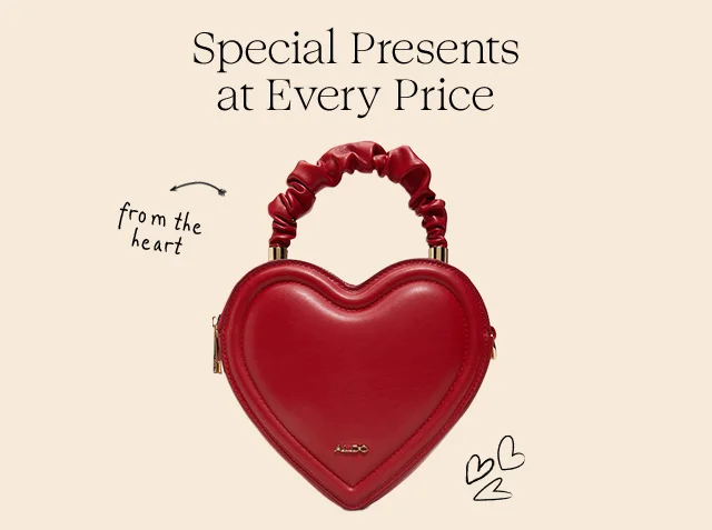 Special presents at every price. A heart-shaped handbag.