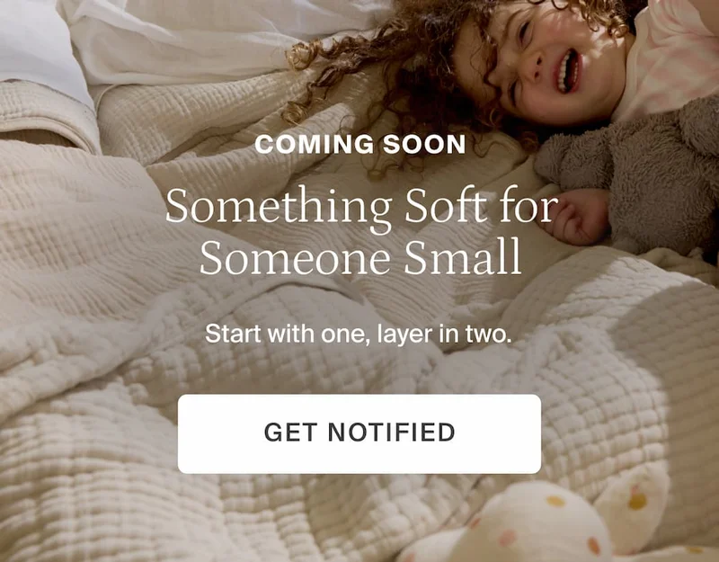 Coming soon. Something soft for someone small. Get notified.