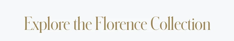 Explore the Florence Collection