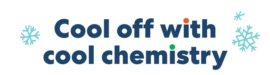 Cool off with cool chemistry