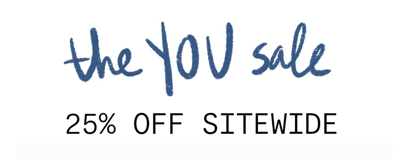 THE YOU SALE 25% OFF  SITEWIDE