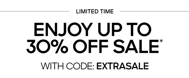 LIMITED TIME ENJOY UP TO 30% OFF SALE* WITH CODE:discount code