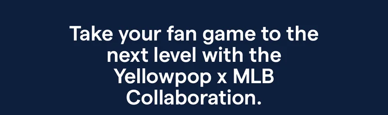 Take your fan game to the next level with the Yellowpop x MLB Collaboration