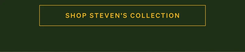 Shop Steven's Collection